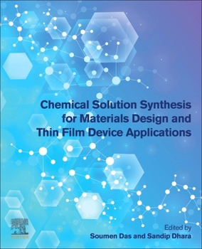 Paperback Chemical Solution Synthesis for Materials Design and Thin Film Device Applications Book