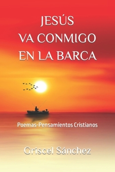 Paperback JESÚS VA CONMIGO EN LA BARCA: Poemas-Pensamientos Cristianos (Spanish Edition) [Spanish] Book