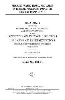 Paperback Reducing waste, fraud, and abuse in housing programs: inspector general perspectives Book