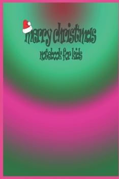 Paperback Merry Christmas Notebook for Kids: Merry Christmas Planner for Christmas Day Christmas journal notebook- 120 PAGE - 6x9 in . Book