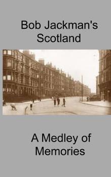 Paperback Bob Jackman's Scotland: A Medley of Memories Book