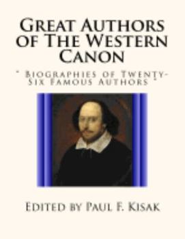 Paperback Great Authors of The Western Canon: " Biographies of Twenty-Six Famous Authors " Book