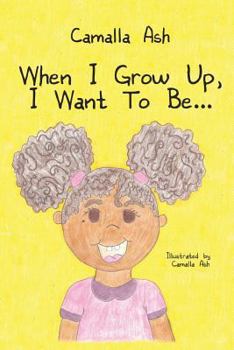 Paperback When I Grow Up, I Want To Be... Book