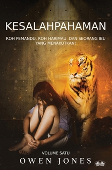 Paperback Kesalahpahaman - Roh Pemandu, Roh Harimau, Dan Seorang Ibu Yang Menakutkan! [Indonesian] Book