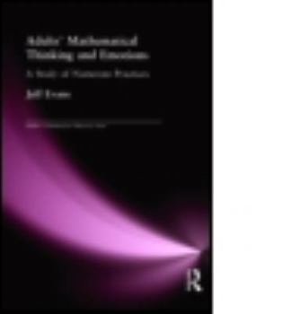 Paperback Adults' Mathematical Thinking and Emotions: A Study of Numerate Practice Book