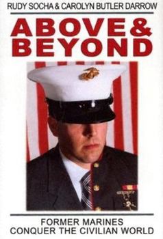 Hardcover Above & Beyond: Former Marines Conquer the Civilian World Book