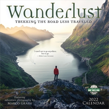 Calendar Wanderlust 2022 Wall Calendar: Trekking the Road Less Traveled - Featuring Adventure Photography by Marco Grassi Book