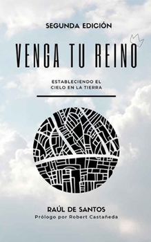 Paperback Venga Tu Reino (edición especial): Estableciendo el cielo en la tierra [Spanish] Book