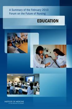 Education: A Summary of the February 2010 Forum on the Future of Nursing
