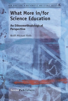 Paperback What More In/For Science Education: An Ethnomethodological Perspective Book