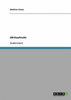 Paperback UN-Kaufrecht. Anwendungsbereiche, Bedeutung und Vergleich zum deutschen Recht [German] Book
