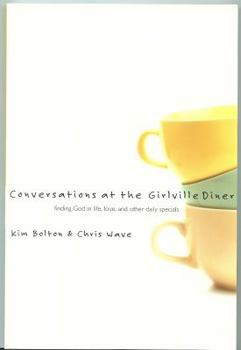 Conversations at the Girlville Diner by Kim Bolton and Chris Wave