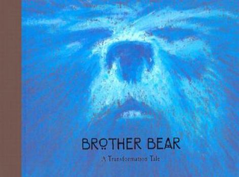 Hardcover Brother Bear: A Transformation Tale Book