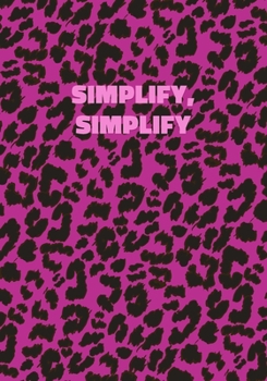 Paperback Simplify, Simplify: Pink Leopard Print Notebook With Inspirational and Motivational Quote (Animal Fur Pattern). College Ruled (Lined) Jour Book