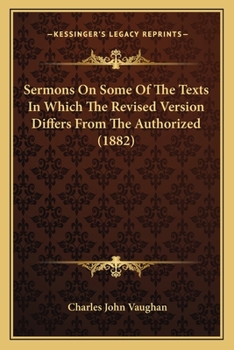 Paperback Sermons on Some of the Texts in Which the Revised Version Differs from the Authorized (1882) Book