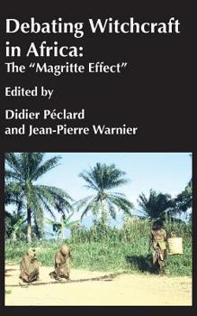 Paperback Debating Witchcraft in Africa: The "Magritte Effect" Book