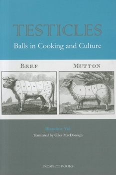 Paperback Testicles: Balls in Cooking and Culture Book
