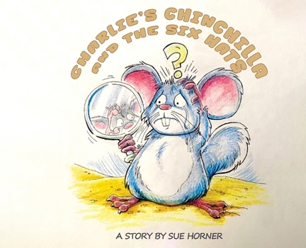 Hardcover Charlie's Chinchilla and the Six Hats Book