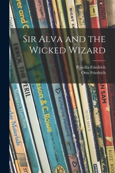 Paperback Sir Alva and the Wicked Wizard Book
