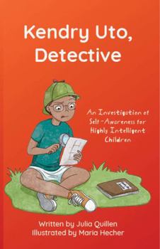 Paperback Kendry Uto, Detective: An Investigation of Self-Awareness for Highly Intelligent Children (Kendry Uto Detective Series) Book