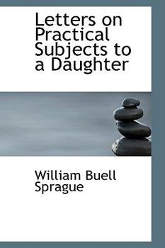 Paperback Letters on Practical Subjects to a Daughter Book