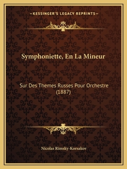 Paperback Symphoniette, En La Mineur: Sur Des Themes Russes Pour Orchestre (1887) [French] Book