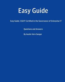 Paperback Easy Guide: CGEIT Certified in the Governance of Enterprise IT: Questions and Answers Book