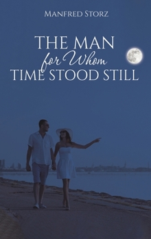 Hardcover The Man for Whom Time Stood Still Book