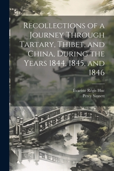 Paperback Recollections of a Journey Through Tartary, Thibet, and China, During the Years 1844, 1845, and 1846 Book