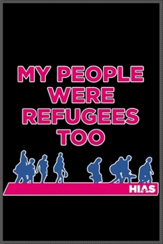 hiasmy people were refugees too: Notebook Journal for Kids & men , women…. with more than 100 lined page - Composition Size (6*9)