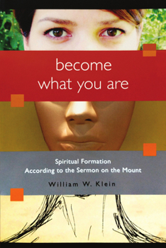 Paperback Become What You Are: Spiritual Formation According to the Sermon on the Mount Book