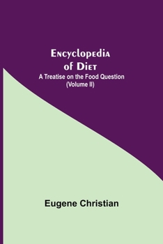 Paperback Encyclopedia Of Diet: A Treatise On The Food Question (Volume Ii) Book
