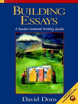 Paperback Building Essays: A Reader Centered Writing Guide Book