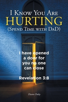 Paperback I Know You Are Hurting (Spend Time with DaD) Book