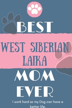 Paperback Best West Siberian Laika Mom Ever Notebook Gift: Lined Notebook / Journal Gift, 120 Pages, 6x9, Soft Cover, Matte Finish Book