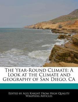 Paperback The Year-Round Climate: A Look at the Climate and Geography of San Diego, CA Book