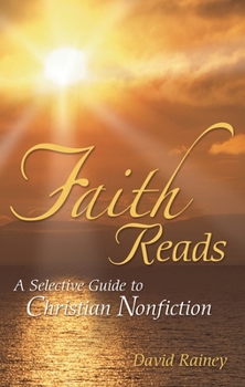 Hardcover Faith Reads: A Selective Guide to Christian Nonfiction Book