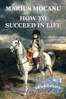 Paperback How to Succeed in Life: Self Development Book
