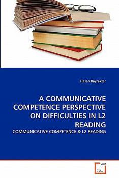 Paperback A Communicative Competence Perspective on Difficulties in L2 Reading Book