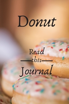 Paperback Donut read this journal: journal for diarys or memories or notes - 100 pages (6"X9") Book