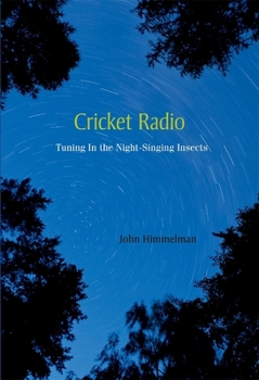 Hardcover Cricket Radio: Tuning in the Night-Singing Insects Book