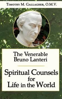 Paperback The Venerable Bruno Lanteri: Spiritual Counsels for Life in the World Book