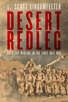 Hardcover Desert Redleg: Artillery Warfare in the First Gulf War Book