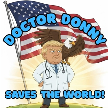 Paperback Doctor Donny Saves the World!: A "Donny Does It!" Adventure Book