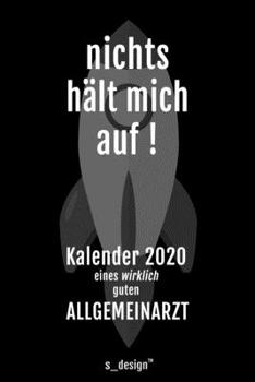 Kalender 2020 für Allgemeinärzte / Allgemeinarzt: Wochenplaner / Tagebuch / Journal für das ganze Jahr: Platz für Notizen, Planung / Planungen / Planer, Erinnerungen und Sprüche (German Edition)
