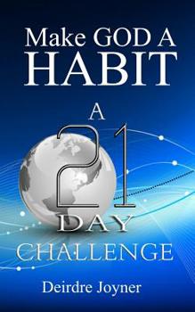 Paperback Make God A Habit: A 21-Day Challenge Book