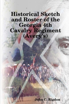 Paperback Historical Sketch and Roster of the Georgia 4th Cavalry Regiment (Avery's) Book