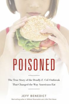 Hardcover Poisoned: The True Story of the Deadly E. Coli Outbreak That Changed the Way Americans Eat Book