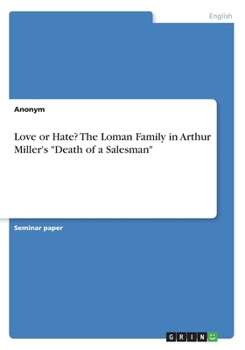 Love or Hate? The Loman Family in Arthur Miller's Death of a Salesman