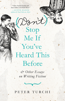 Paperback (Don't) Stop Me If You've Heard This Before: And Other Essays on Writing Fiction Book